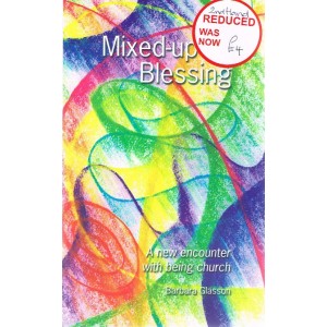 2nd Hand - Mixed-Up Blessings: A New Encounter With Being Church By Barbara Glasson